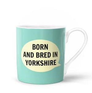 Born & Bred in Yorkshire Ceramic  Mug