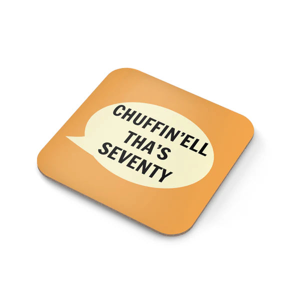 Chuffin 'ell Tha's 70 Coaster