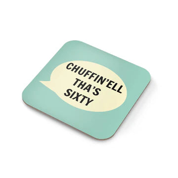Chuffin'ell Tha's Sixty Coaster