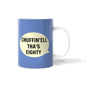 Chuffin' ell tha's 80 Mug