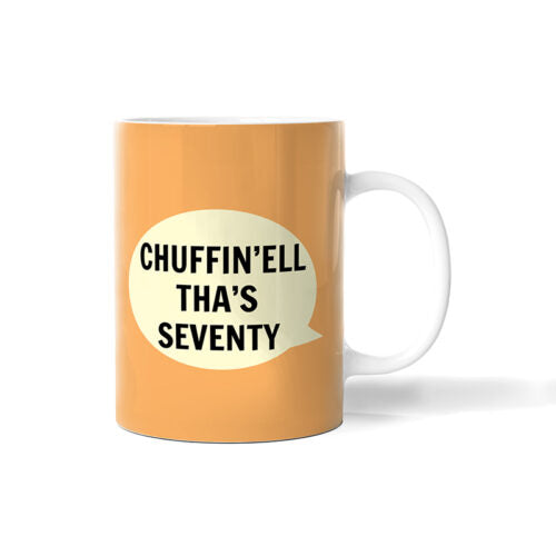 Chuffin 'ell tha's 70 Mug
