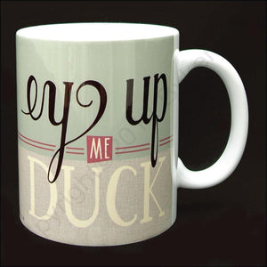 Ey Up Duck Yorkshire Mug